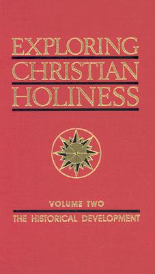 Exploring Christian Holiness, Volume 2: The Historical Development - Bassett, Paul M