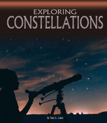 Exploring Constellations - Latta, Sara L.