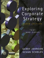 Exploring Corporate Strategy: Text and Cases - Johnson, Gerry, and Scholes, Kevan