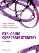Exploring Corporate Strategy - Johnson, Gerry, and Scholes, Kevan, and Whittington, Richard, Sir
