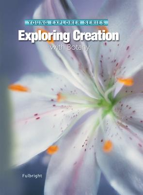 Exploring Creation with Botany - Fulbright, Jeannie K, and K-6, Grd