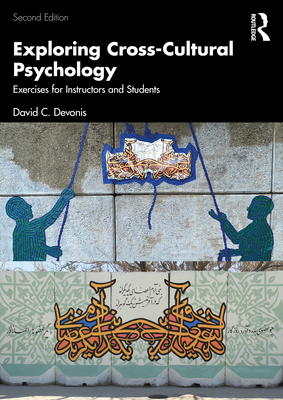Exploring Cross-Cultural Psychology: Exercises for Instructors and Students - Devonis, David C