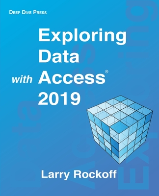 Exploring Data with Access 2019 - Rockoff, Larry
