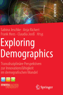 Exploring Demographics: Transdisziplinre Perspektiven Zur Innovationsfhigkeit Im Demografischen Wandel