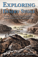 Exploring Desert Stone: John N. Macomb's 1859 Expedition to the Canyonlands of the Colorado