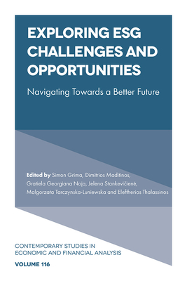 Exploring Esg Challenges and Opportunities: Navigating Towards a Better Future - Grima, Simon (Editor), and Maditinos, Dimitrios (Editor), and Noja, Gra iela-Georgiana (Editor)