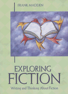 Exploring Fiction: Writing and Thinking about Fiction