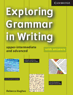 Exploring Grammar in Writing: Upper-Intermediate and Advanced