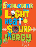 Exploring Heat Light Sound Energy