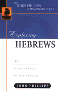 Exploring Hebrews: An Expository Commentary