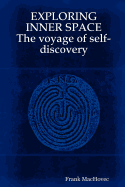 Exploring Inner Space the Voyage of Self-Discovery