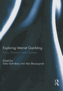 Exploring Internet Gambling: Policy, Prevention and Treatment