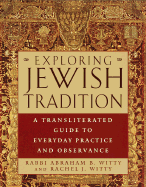 Exploring Jewish Tradition: A Transliterated Guide to Everyday Practice and Observance