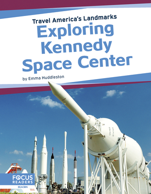 Exploring Kennedy Space Center - Huddleston, Emma