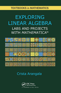 Exploring Linear Algebra: Labs and Projects with Mathematica (R)