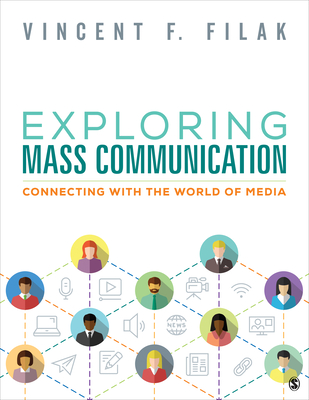 Exploring Mass Communication: Connecting with the World of Media - Filak, Vincent F