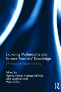 Exploring Mathematics and Science Teachers' Knowledge: Windows into Teacher Thinking