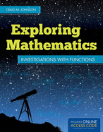 Exploring Mathematics: Investigations with Functions [with Access Code]