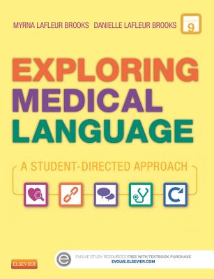 Exploring Medical Language: A Student-Directed Approach - LaFleur Brooks, Danielle, Med, Ma, and LaFleur Brooks, Myrna, RN, Bed