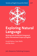 Exploring Natural Language: Working with the British Component of the International Corpus of English