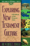 Exploring New Testament Culture: A Handbook of New Testament Times - Tenney, Merrill C