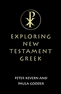 Exploring New Testament Greek: A Way in