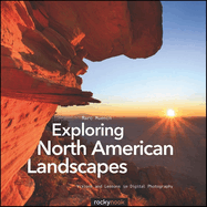 Exploring North American Landscapes: Visions and Lessons in Digital Photography