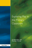 Exploring Play in the Primary Classroom