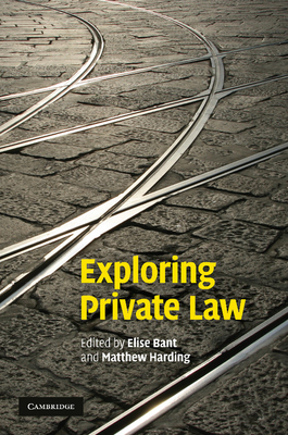 Exploring Private Law - Bant, Elise (Editor), and Harding, Matthew (Editor)