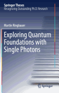 Exploring Quantum Foundations with Single Photons