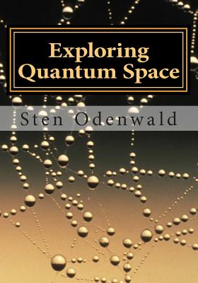 Exploring Quantum Space: The mystery of space - Odenwald, Sten, Professor
