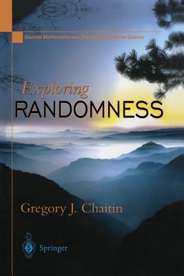 Exploring Randomness - Chaitin, Gregory J