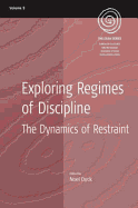 Exploring Regimes of Discipline: The Dynamics of Restraint
