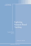 Exploring Research-Based Teaching: New Directions for Teaching and Learning, Number 107