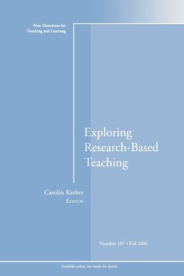 Exploring Research-Based Teaching: New Directions for Teaching and Learning, Number 107 - Kreber, Carolin