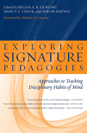 Exploring Signature Pedagogies: Approaches to Teaching Disciplinary Habits of Mind