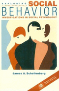 Exploring Social Behavior: Investigations in Social Psychology - Schellenberg, James A