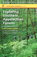 Exploring Southern Appalachian Forests: An Ecological Guide to 30 Great Hikes in the Carolinas, Georgia, Tennessee, and Virginia