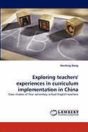 Exploring Teachers' Experiences in Curriculum Implementation in China