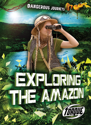 Exploring the Amazon - Rathburn, Betsy