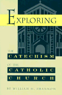 Exploring the Catechism of the Catholic Church