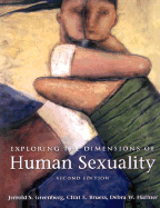 Exploring the Dimensions of Human Sexuality, Second Edition