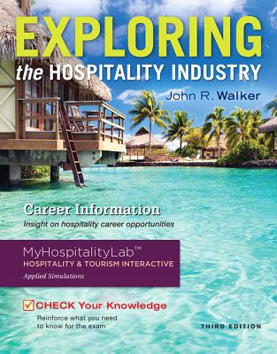 Exploring the Hospitality Industry and Plus Mylab Hospitality with Pearson Etext -- Access Card Package - Pearson Education, and Walker, Josielyn T