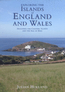 Exploring the Islands of England and Wales: Including the Channel Islands and the Isle of Man