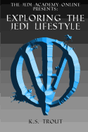 Exploring the Jedi Lifestyle