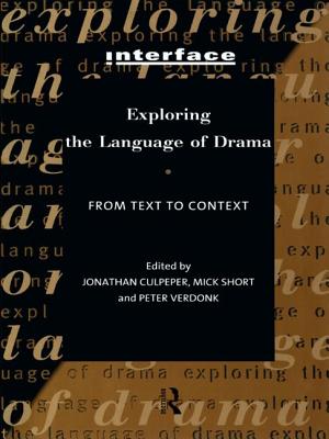 Exploring the Language of Drama: From Text to Context - Culpeper, Jonathan (Editor), and Short, Mick (Editor), and Verdonk, Peter (Editor)