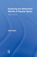 Exploring the Networked Worlds of Popular Music: Milieux Cultures