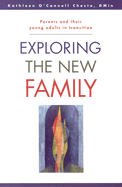 Exploring the New Family: Parents and Their Young Adults in Transition