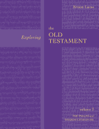 Exploring the Old Testament Vol 3: Psalms And Wisdom (Vol. 3)