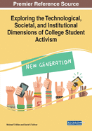 Exploring the Technological, Societal, and Institutional Dimensions of College Student Activism